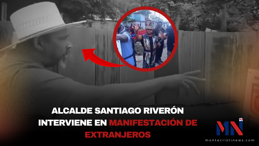 Alcalde Santiago Riverón interviene en manifestación de extranjeros