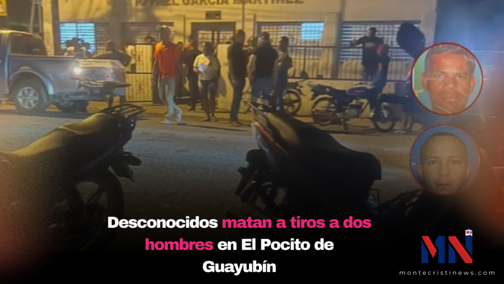 Desconocidos matan a tiros a dos hombres en El Pocito de Guayubín