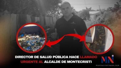 Director de Salud Pública hace llamado urgente al alcalde de Montecristi