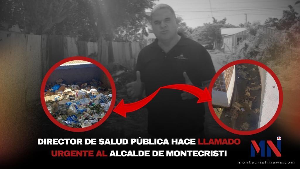 Director de Salud Pública hace llamado urgente al alcalde de Montecristi
