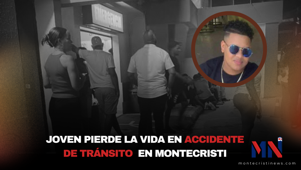 Joven pierde la vida en accidente de tránsito en Montecristi