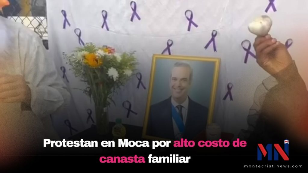 Protestan en Moca por alto costo de canasta familiar
