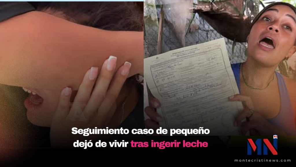 Seguimiento caso de pequeño dejó de vivir tras ingerir leche