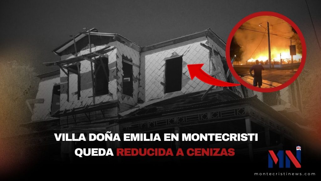 Villa Doña Emilia en Montecristi queda reducida a cenizas